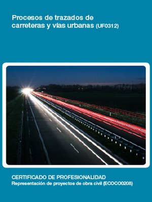 cover image of UF0312--Procesos de trazados de carreteras y vías urbanas